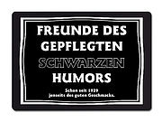 FREUNDE DES GEPFLEGTEN SCHWARZEN HUMORS Schon seit 1929 jenseits des guten... 