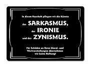 In diesem Haushalt pflegen wir die K&uuml;nste des SARKASMUS der IRONIE und des... 