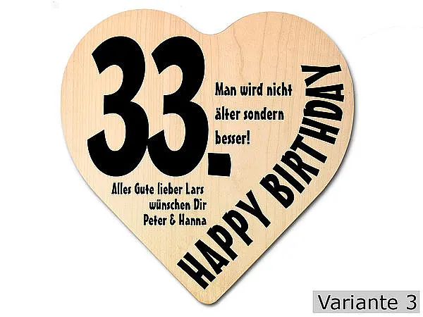 EUROPA günstig Kaufen-Herz Holzschild mit Wunschtext Geschenk zum 33. Geburtstag. Herz Holzschild mit Wunschtext Geschenk zum 33. Geburtstag <![CDATA[Geschenk zum 33. Geburtstag: Holzschild in der Größe 18x18x1 cm. Als Material werden europäische Laubhölzer eingesetzt. Die