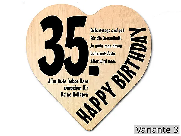 Holz Herz günstig Kaufen-Herz Holzschild mit Wunschtext Geschenk zum 35. Geburtstag. Herz Holzschild mit Wunschtext Geschenk zum 35. Geburtstag <![CDATA[Geschenk zum 35. Geburtstag: Holzschild in der Größe 18 x 18 x 1 cm. Als Material werden europäische Laubhölzer eingesetzt.