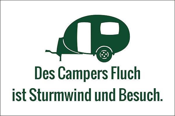 Schild aus Dibond - Des Campers Fluch ist Sturmwind und Besuch.