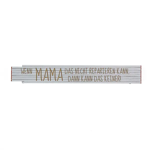 Zollstock mit Spruch – Wenn Mama das nicht reparieren kann…