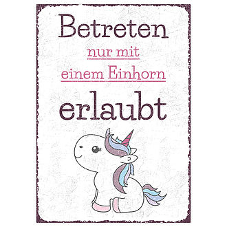 Betreten nur mit einem Einhorn erlaubt - Aluminiumschild A4 Betreten nur mit einem Einhorn erlaubt - Aluminiumschild A4
