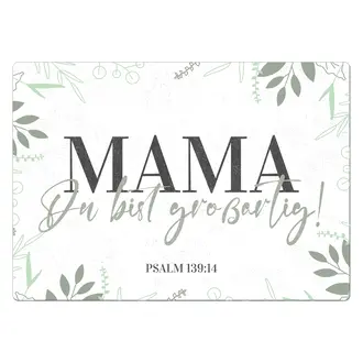 Schild "Mama, Du bist großartig"