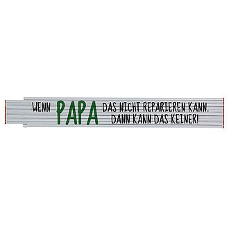 Zollstock mit Spruch - Wenn Papa das nicht reparieren kann... Zollstock mit Spruch - Wenn Papa das nicht reparieren kann...